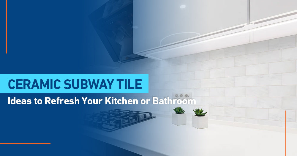 Ceramic Subway Tile Ideas: Timeless Kitchen & Bathroom Inspiration