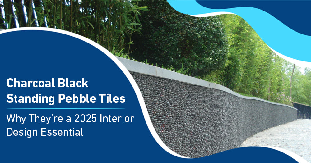 Top Reasons Charcoal Black Standing Pebble Tiles Are a Must-Have in 2025