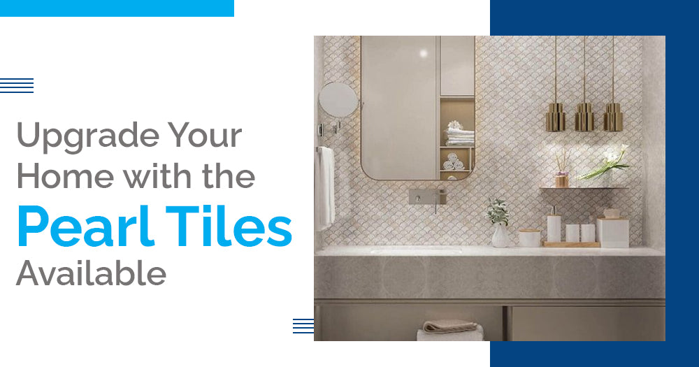 The Ultimate Guide to Choosing the Best Pearl Tiles for Your Home